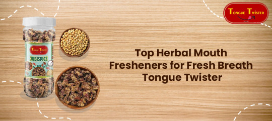 Top Herbal Mouth Fresheners for Fresh Breath | Tongue Twister