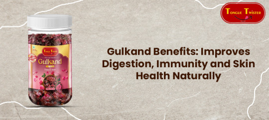 Gulkand Benefits: Improves Digestion, Immunity and Skin Health Naturally