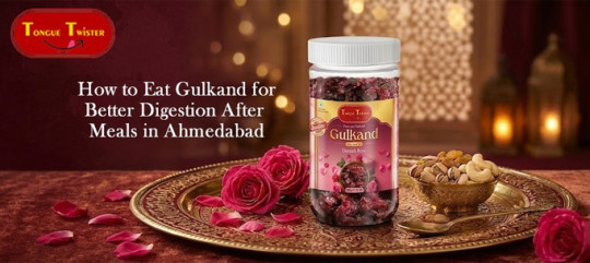 How to Eat Gulkand for Better Digestion After Meals in Ahmedabad