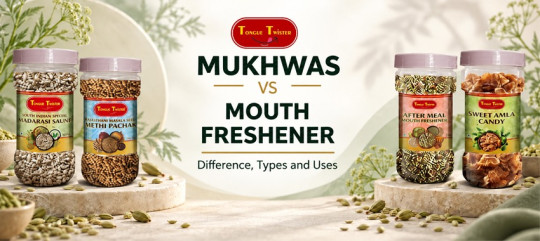 Mukhwas vs Mouth Freshener: Difference, Types and Uses